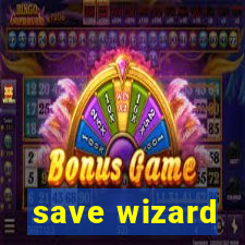 save wizard